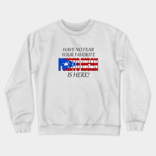 Your Favorite Puerto Rican Crewneck Sweatshirt